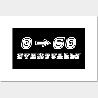 0-60 Eventually Sticker Funny Car Bumper Stickers Posters and Art